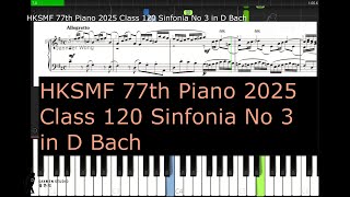 HKSMF 77th Piano 2025 Class 120 Grade 6 Sinfonia No 3 in D Bach [upl. by Acinot749]