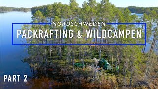 5 Tage Packraft Tour amp Abenteuer in Nordschweden🏕️ Teil 2  in der Wildnis Campen Kochen amp Angeln [upl. by Ddahc]