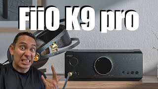 Por fin FiiO K9 pro Es  una solución integral [upl. by Ennovehc]