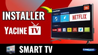 Comment Installer Yacine TV Sur Smart TV  NOUVEAU [upl. by Hutson832]