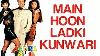 Main Hoon Ladki Kunwari  Anari No 1  Govinda amp Simran  Abhijeet amp Jaspinder Narula [upl. by Ilatfan]