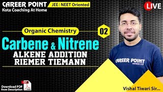 Carbene amp Nitrene L2  Alkene Addition  Organic Chemistry  NEET amp JEE  VT Sir  CP Kota [upl. by Gaillard]