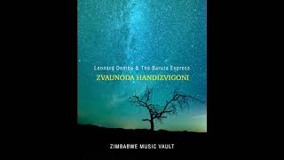 Leonard Dembo  Zvaunoda Handizvigoni [upl. by Dutchman]