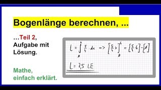 Bogenlänge mittels Integral berechnen Beispielaufgabe Länge einer Kurve [upl. by Maller]