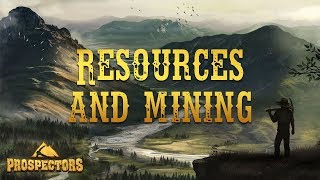 Prospectors Video tutorial 04 Resources amp Mining [upl. by Mihe]