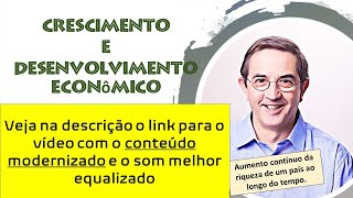 ECO  13  Crescimento e Desenvolvimento econômico [upl. by Ahsilaf]