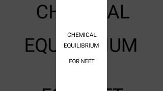 Chemical Equilibrium class 11  NEET Notes Physical Chemistry AIIMS [upl. by Kacey247]