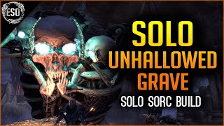 🔥SOLO Dungeon Unhallowed Grave🔥  Solo Sorc Build  Elder Scrolls Online ESO [upl. by Meaghan]