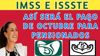 IMSS e ISSSTE Así será el pago de octubre para pensionados [upl. by Akeit]