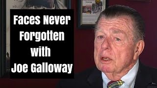 Faces Never Forgotten with Joe Galloway [upl. by Calandria]