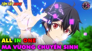 ALL IN ONE  Đại Ma Vương Mạnh Nhất Chuyển Sinh Làm Dân Thường  Tóm Tắt Anime  Review Anime [upl. by Benedix]