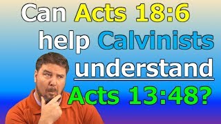 Can Acts 186 help a Calvinist understand Acts 1348 [upl. by Orofselet]