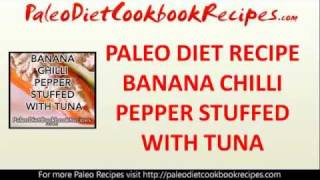 Paleo Diet Recipes  Banana Chilli Pepper Stuffed With Lemon Tuna [upl. by Kurzawa]