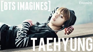 BTS IMAGINES TAEHYUNG AS YOUR BOYFRIEND [upl. by Einnahc135]