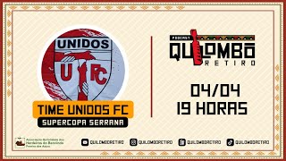 QUILOMBORETIRO  UNIDOS FUTEBOL CLUBE  SUPERCOPA SERRANA [upl. by Giustina]