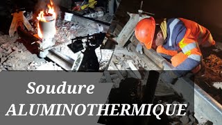 SOUDURE ALUMINOTHERMIQUE [upl. by Jeb]