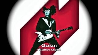 Océan Matthieu Chedid [upl. by Marmion]