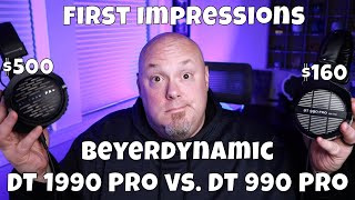 First Impressions Beyerdynamic DT 1990 Pro vs DT 990 Pro [upl. by Camille]