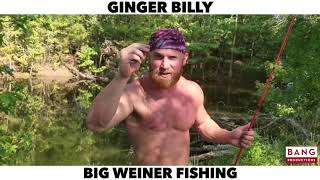 COMEDIAN GINGER BILLY BIG WEINER FISHING LOL FUNNY COMEDY LAUGH [upl. by Kilam983]