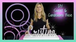 Sweet 16 Candelabra DIY Quinceanera tutorial  DIY Centerpiece Classes [upl. by King]