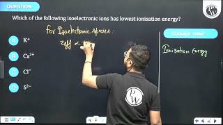 Which of the following isoelectronic ions has lowest ionisation energy [upl. by Anilocin705]