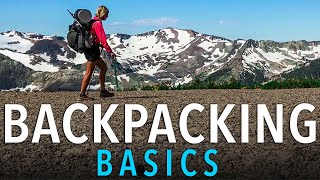 Backpacking Basics Everything You Need To Know To Start Backpacking [upl. by Yllime387]