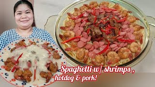 Spaghetti with Shrimps  Hotdog and Pork Pwede Panghandaan at Pangbusiness ShierlyEasyRecipe [upl. by Peedus712]