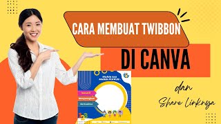 Cara Mudah Membuat Twibbon Keren di Canva dan Membagikannya di Twibbonize [upl. by Ardnos457]