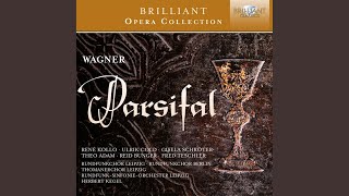 Parsifal WWV 111 Act 1 Den Vaterlosen gebar die Mutter KundryParsifalGurnemanz [upl. by Massimiliano790]