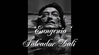 dali Eungenio Salvador Dalí [upl. by Currier]