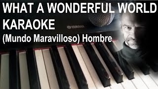 WHAT A WONDERFUL WORLD  KARAOKE  Acoustic Lower Key Mundo Maravilloso PIANO [upl. by Renate]