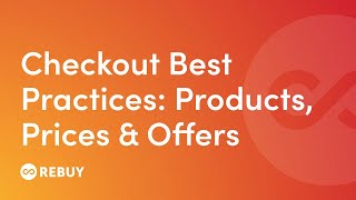 Shopify Plus Checkout Best Practices Products Prices amp Offers  Rebuy Academy [upl. by Mikes903]