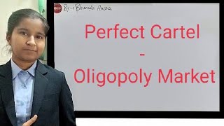 Perfect Cartel Collusive Oligopoly  Oligopoly Market [upl. by Ehtiaf310]