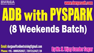 ADB with PYSPARK 8 Weekends Batch tutorials  by Mr N Vijay Sunder Sagar On 31082024 4PM IST [upl. by Godspeed]