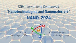 Day two of the 12th International Conference quotNanotechnologies and Nanomaterialsquot NANO2024 [upl. by Sigismond]