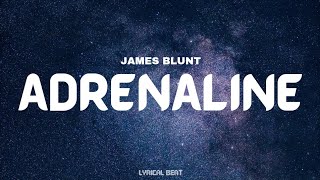 James Blunt  Adrenaline lyrics [upl. by Annadroj457]