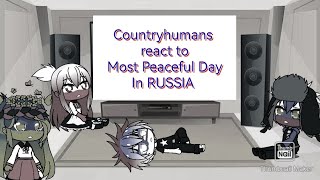 Countryhumans react to Most Peaceful Day In RUSSIA [upl. by Aundrea40]