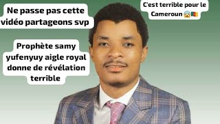 🇨🇲⛔😱urgent prophétie pour le Cameroun lheure est grave cest terrible ne passez pas cette vidéo 📹😭 [upl. by Mahgem]