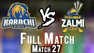 Full Match  Peshawar Zalmi Vs Karachi Kings  Match 27  15 March  HBL PSL 2018 [upl. by Shutz]