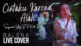 Balena  Cintaku Karena Allah Religikustik Live Cover [upl. by Airekahs]