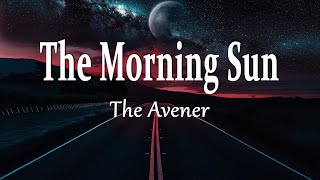 The Avener  The Morning Sun Lyrics [upl. by Manning410]