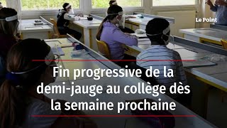 Fin progressive de la demijauge au collège dès la semaine prochaine [upl. by Dub935]