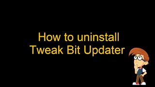 How to remove TweakBit Updater Manual Guide [upl. by Notserk]