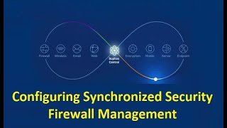 3 Synchronized Security and Firewall Management  Sophos Central Endpoint Security and Intercept X [upl. by Aicelav]