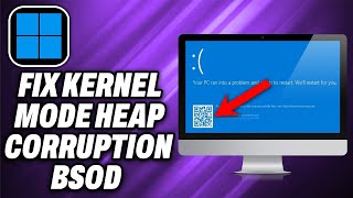 How To Fix Kernel Mode Heap Corruption BSOD on Windows 11 amp 10 2024  Quick Help [upl. by Lerat]