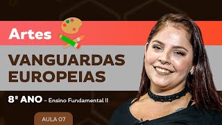 Vanguardas europeias – Artes – 8º ano – Ensino Fundamental [upl. by Kenney]