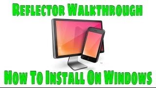 Reflector Walkthrough  How To Install on Windows [upl. by Nylanaj]