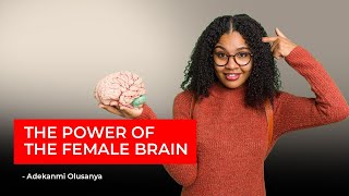 The Power of The FEMALE BRAIN [upl. by Aniles]