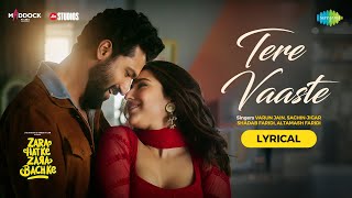 Tere Vaaste  Lyrical  Zara Hatke Zara Bachke  Vicky Sara Ali K Varun J SachinJigar Amitabh B [upl. by Azarria]