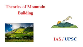 Theories of Mountain Building  Geography Optional  IAS  UPSC [upl. by Ocirne]